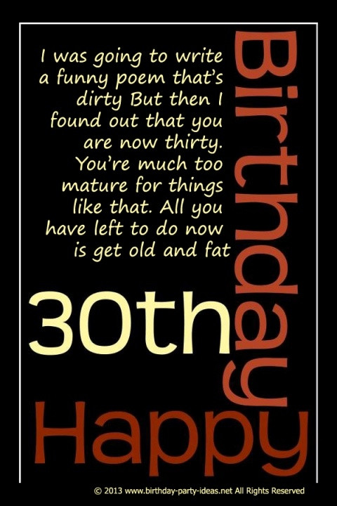 30 Birthday Quotes Funny
 30th Birthday Quotes I was going to write a funny poem