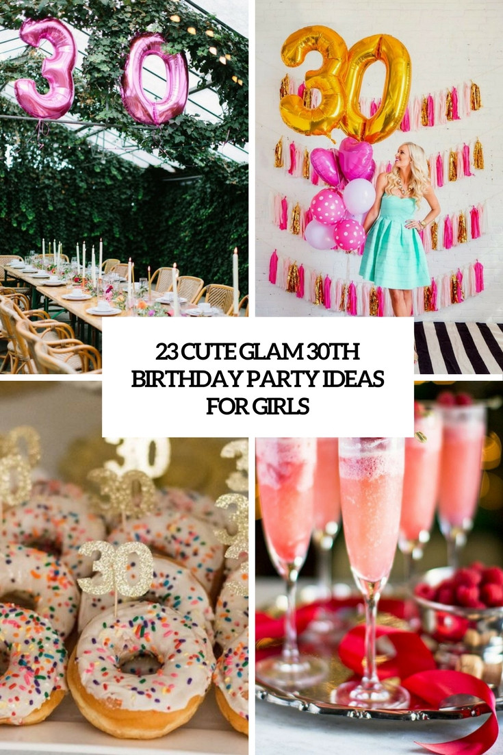 30Th Birthday Party Ideas
 23 Cute Glam 30th Birthday Party Ideas For Girls Shelterness
