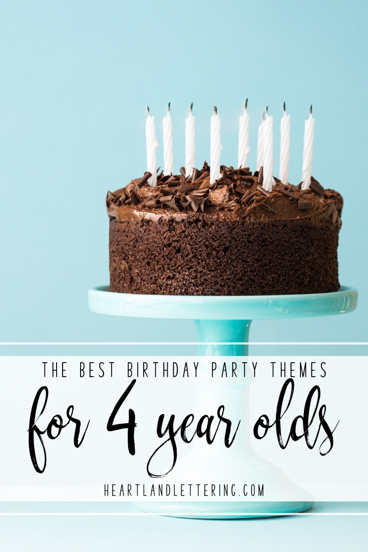 4 Yrs Old Birthday Party Ideas
 The Best 4 Year Old Birthday Party Ideas Heartland Lettering