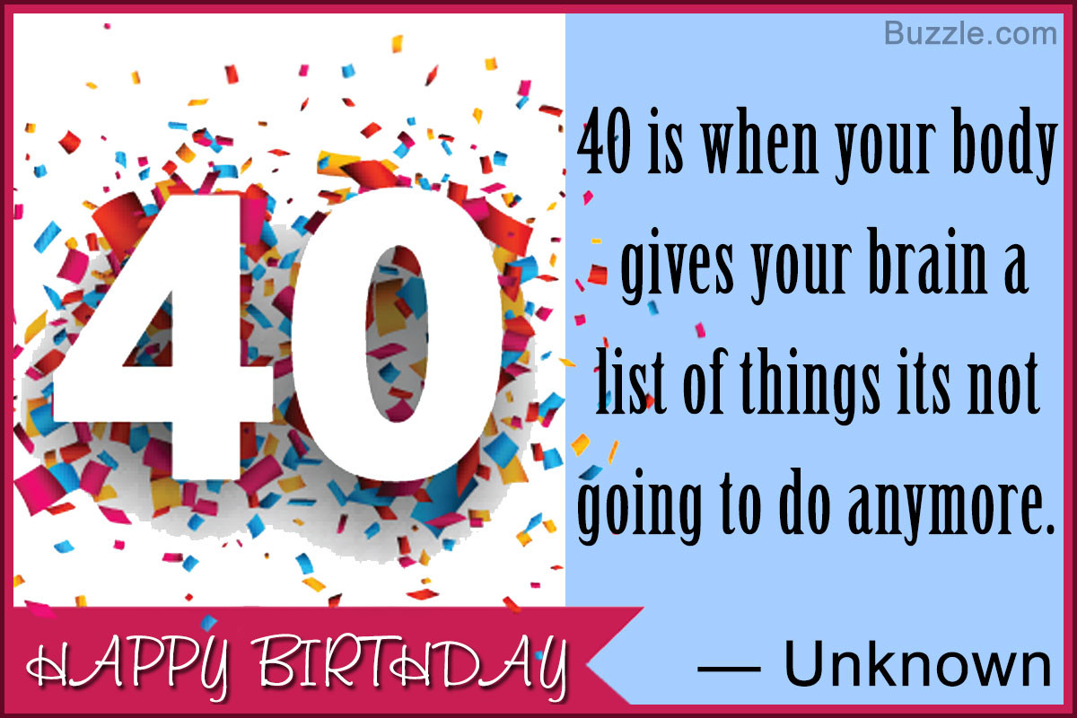 40 Birthday Quotes Funny
 40th Birthday Quotes Packed With Humor and Wit Birthday