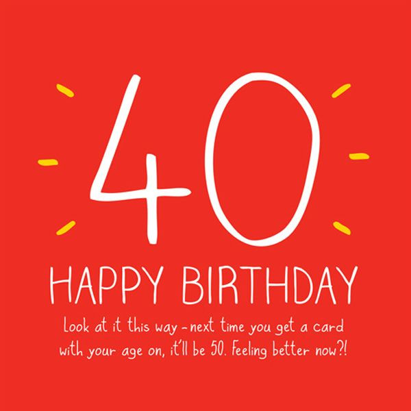 40 Birthday Wishes
 Happy 40th Birthday Quotes Memes and Funny Sayings