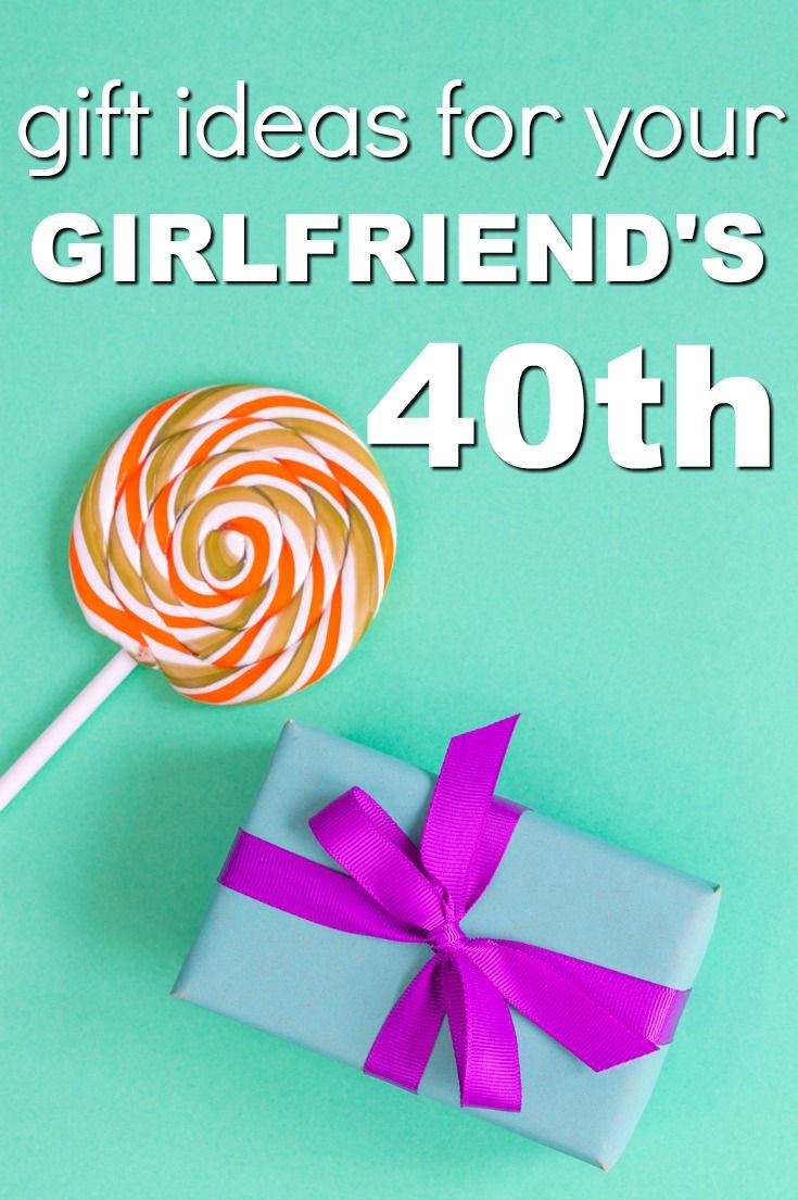 40Th Birthday Gift Ideas For Friend
 20 Gift Ideas for your Girlfriend s 40th birthday