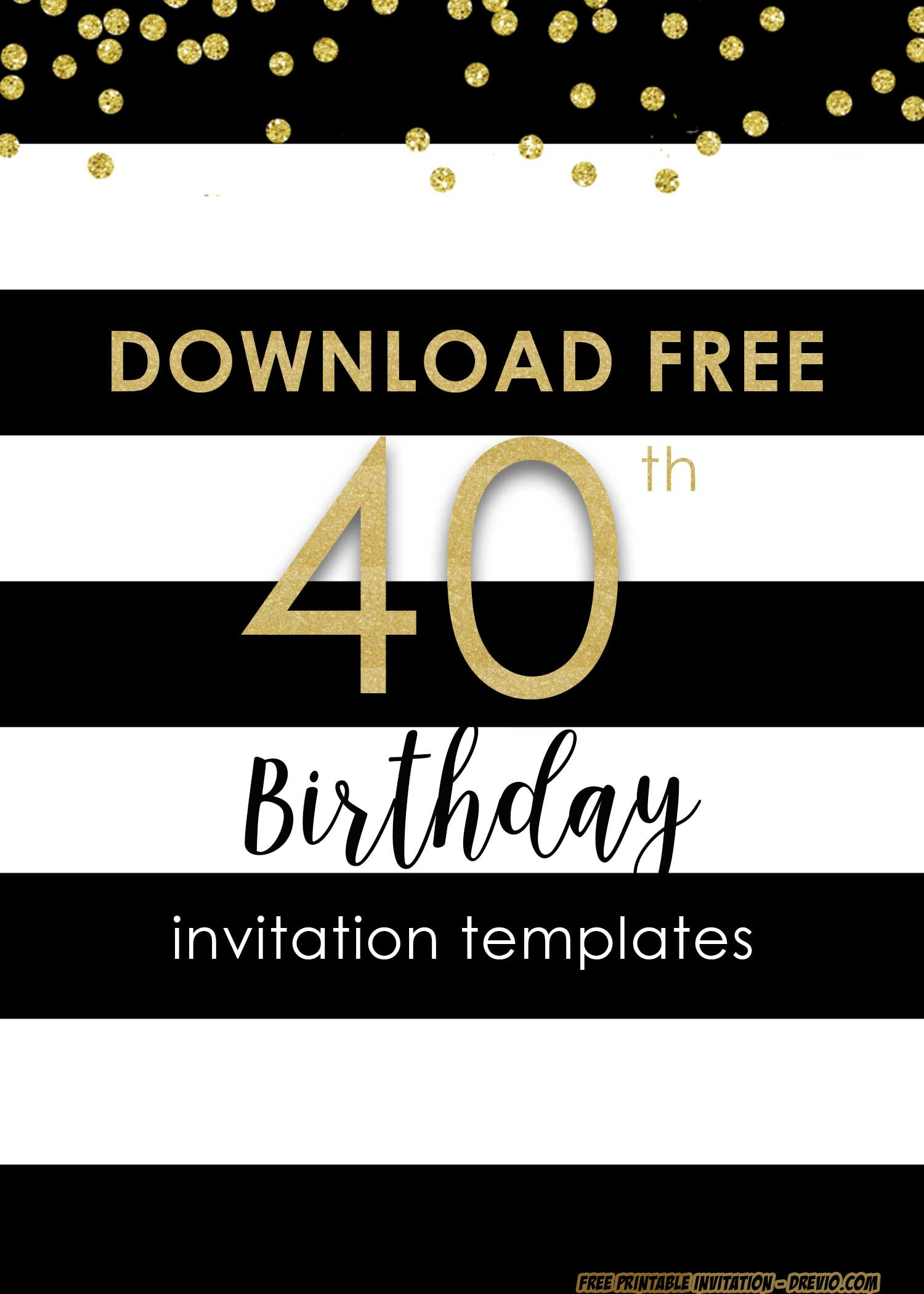 40th Birthday Invitation
 FREE Printable 40th Invitation Templates UPDATED