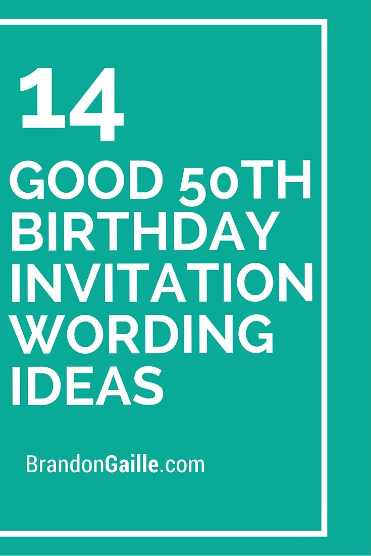 50th Birthday Party Invitation Wording
 14 Good 50th Birthday Invitation Wording Ideas