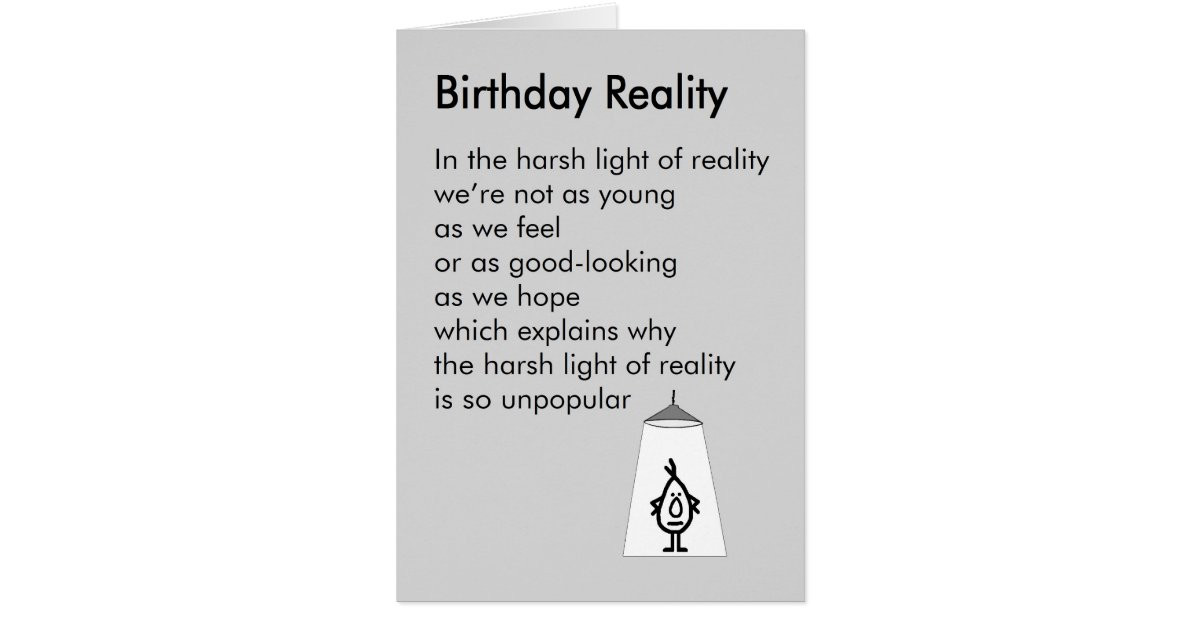 50th Birthday Poems Funny
 Birthday Reality – a funny birthday poem Card