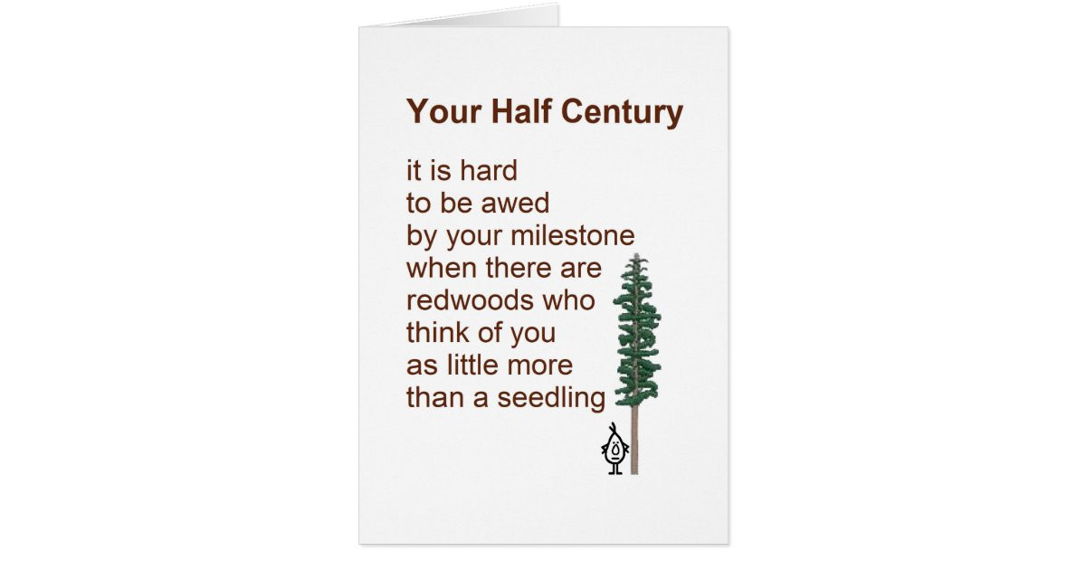 50th Birthday Poems Funny
 Your Half Century a funny 50th birthday poem Card