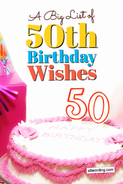 50th Birthday Wishes For Friend
 Happy 50th Birthday A Big List of 50th Birthday Wishes