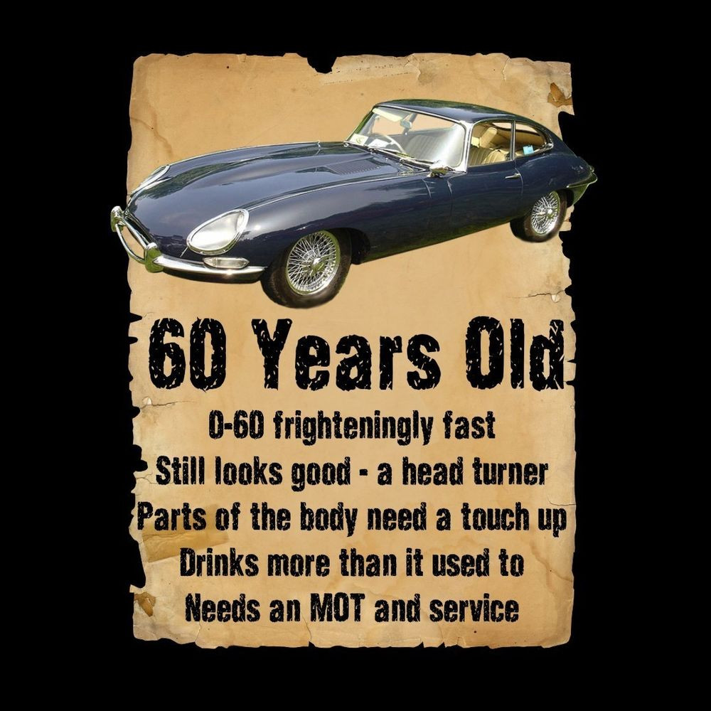 60 Year Old Birthday Gift
 60 Year Old 60th Birthday Gift Funny E Type Jaguar T Shirt