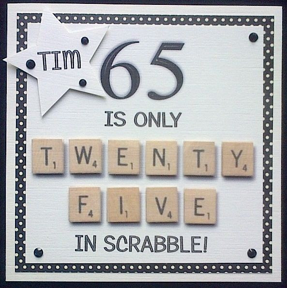 65 Year Old Birthday Party Ideas
 Order code Scrabble tile card for a 65 year old man