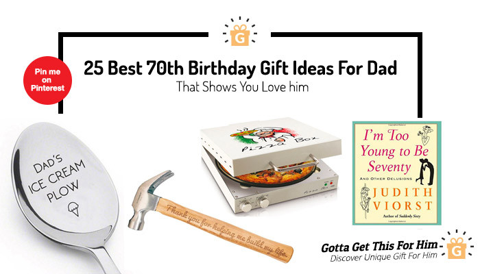 70Th Birthday Gift Ideas For Dad
 25 Best 70th Birthday Gift Ideas For Dad That Shows You