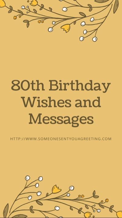 80th Birthday Wishes
 80th Birthday Wishes – Someone Sent You A Greeting