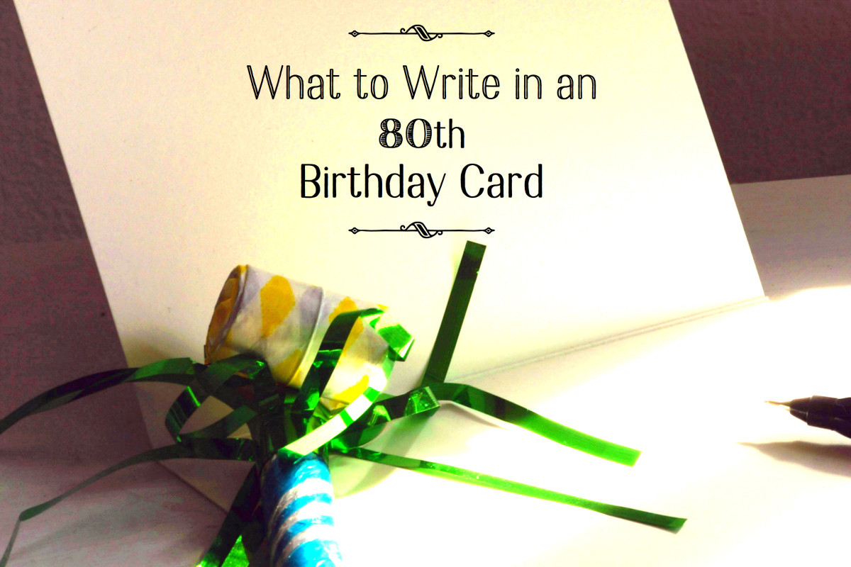 80th Birthday Wishes
 80th Birthday Wishes What to Write in an 80th Birthday Card