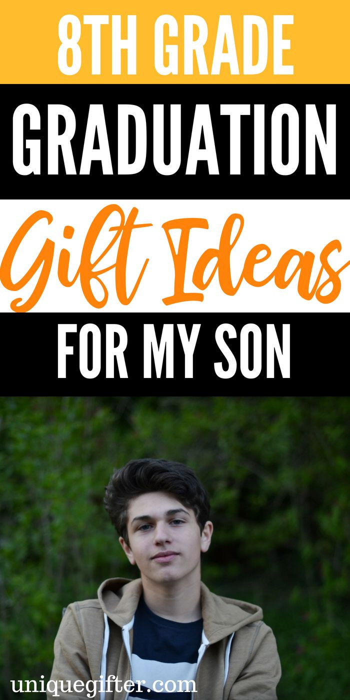 8Th Grade Graduation Gift Ideas
 8th Grade Graduation Gifts For My Son