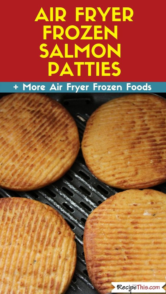 Air Fryer Salmon Patties
 Air Fryer Frozen Salmon Patties