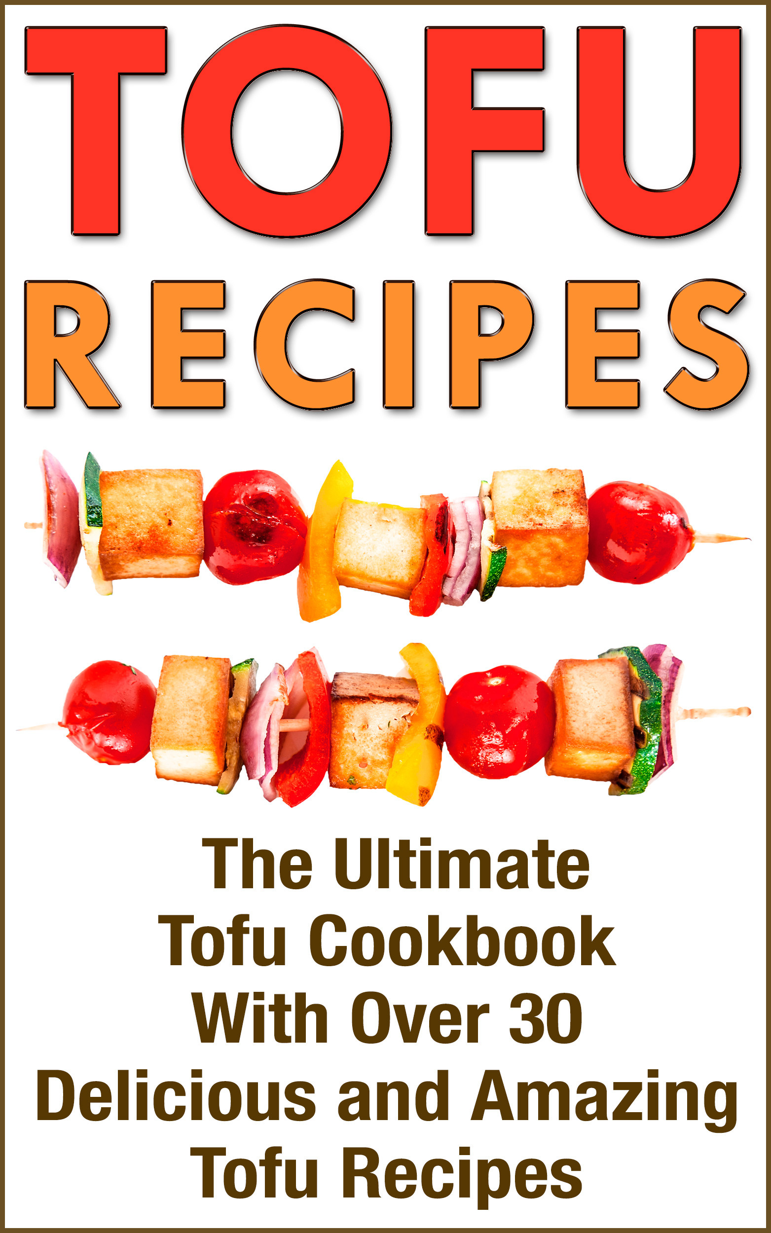 Amazing Tofu Recipes
 Babelcube – Tofu recipes the ultimate tofu cookbook with