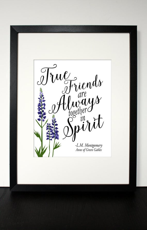 Anne Of Green Gables Friendship Quotes
 Items similar to True Friends Are Always To her in