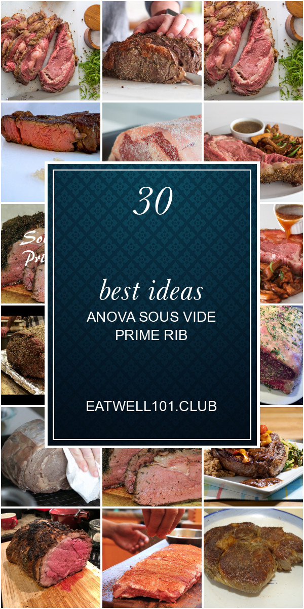 Anova Sous Vide Prime Rib
 30 Best Ideas Anova sous Vide Prime Rib Best Round Up