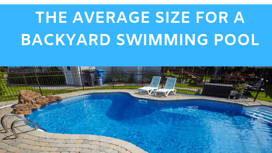 Average Backyard Pool Size
 The Average Size for a Backyard Swimming Pool