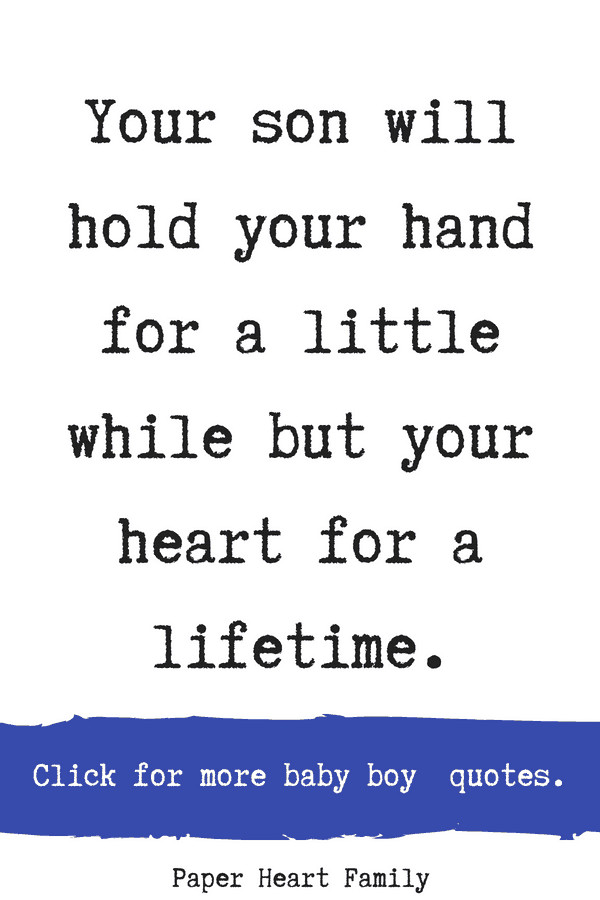 Baby Boy Quote
 42 Baby Boy Quotes That Boy Moms Will Adore