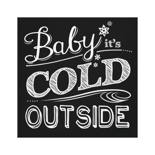 Baby It'S Cold Outside Quotes
 Baby It s Cold Outside Chalkboard Look Wall Decor Canvas