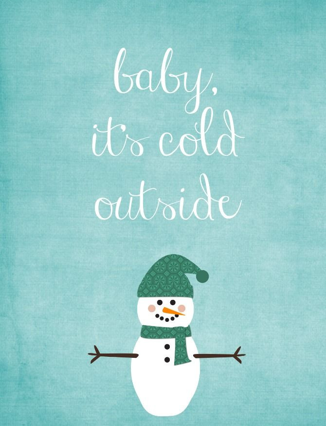 Baby It'S Cold Outside Quotes
 Free Christmas Printable Baby It’s Cold Outside Plus