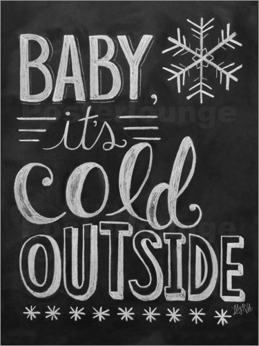 Baby It'S Cold Outside Quotes
 Lily & Val Baby It s Cold Outside Poster