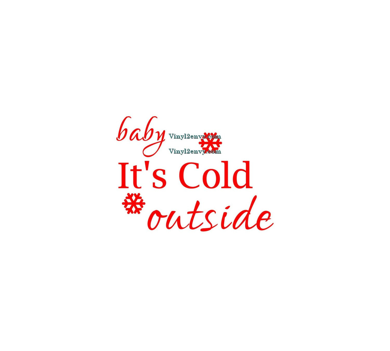 Baby It'S Cold Outside Quotes
 Baby It s Cold Outside Wall Decal Vinyl Wall by Vinyl2Envy