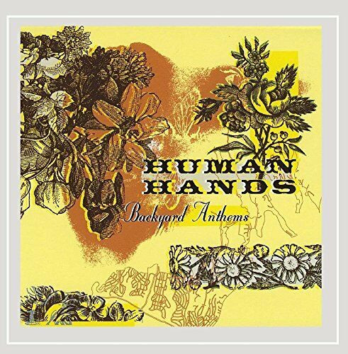 Backyard Anthem Songs
 Human Hands Backyard Anthems Free Shipping