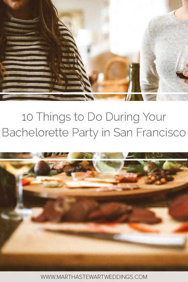 Bay Area Bachelorette Party Ideas
 10 Things to Do During Your Bachelorette Party in San