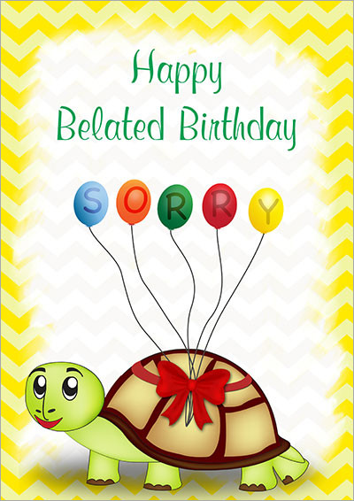 Belated Birthday Cards
 Printable Belated Birthday Cards