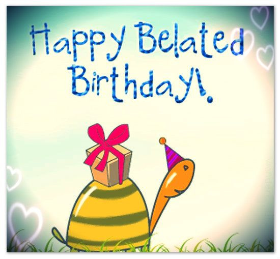 Belated Birthday Cards
 Belated Birthday Greetings and Messages – Someone Sent You