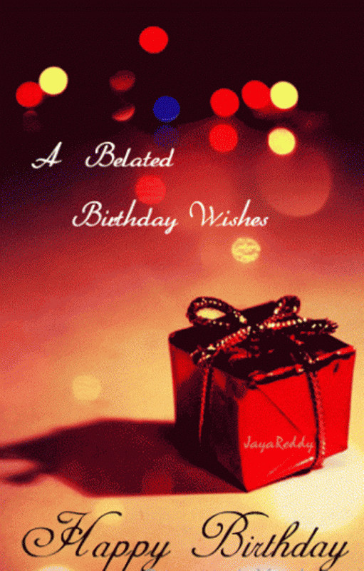 Belated Birthday Wishes Images
 Belated Birthday Graphics for