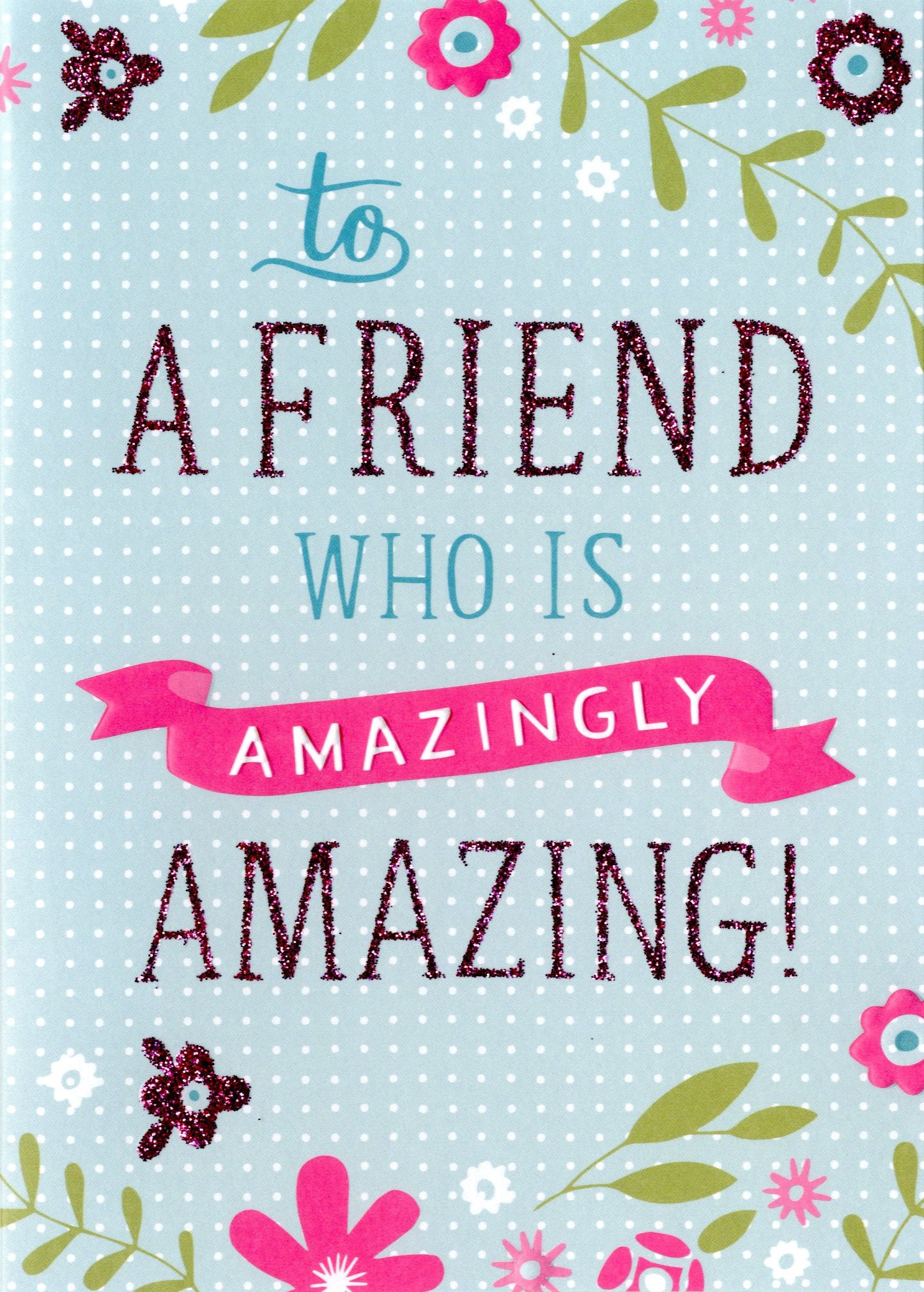 Best Friends Birthday Cards
 Amazingly Amazing Friend Birthday Card Cards