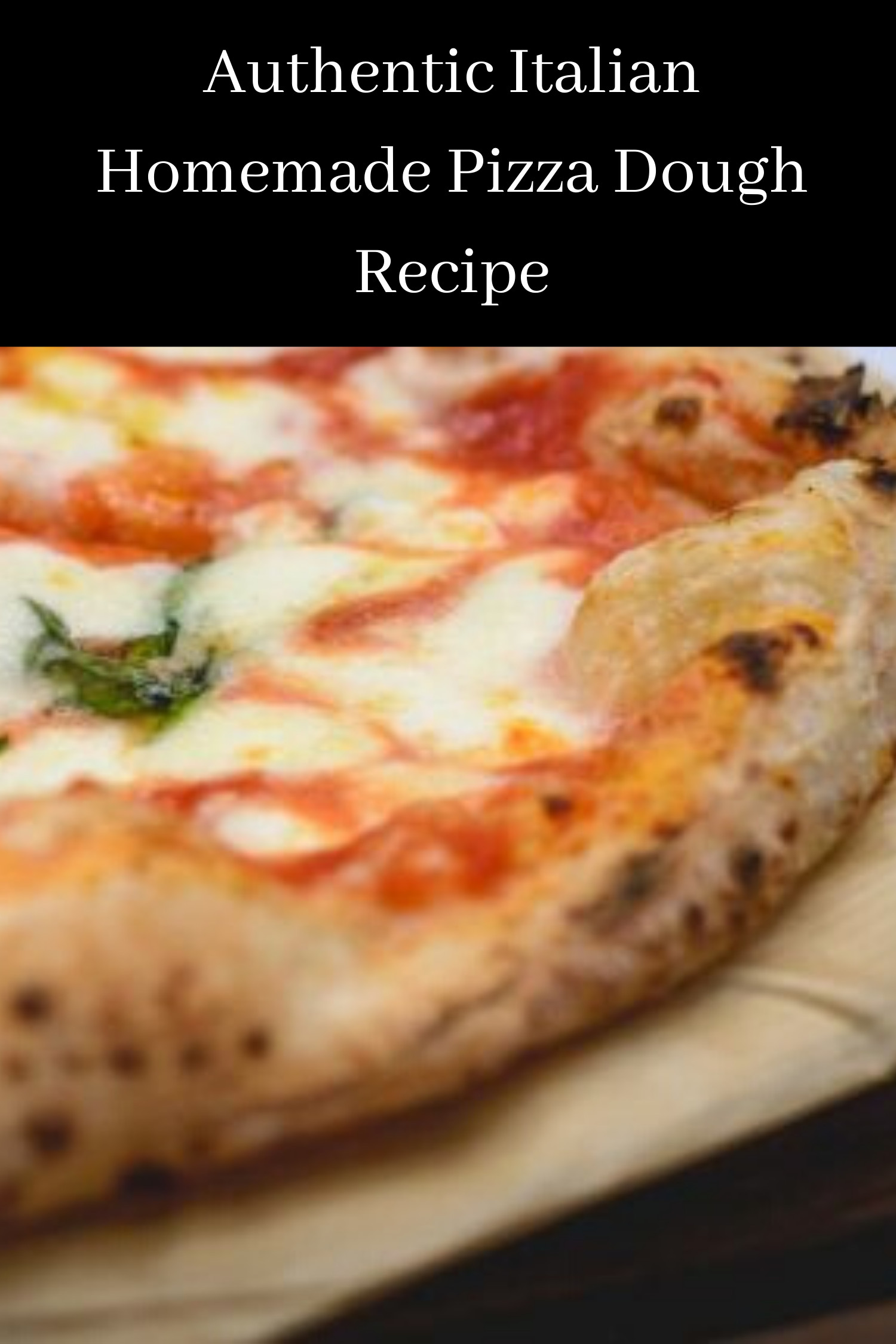 Top 35 Best Italian Pizza Dough Recipe In the World - Home, Family ...