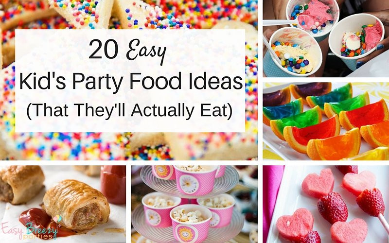 Best Kids Party Food
 20 Easy Kids Party Food Ideas That The Kids Will Actually