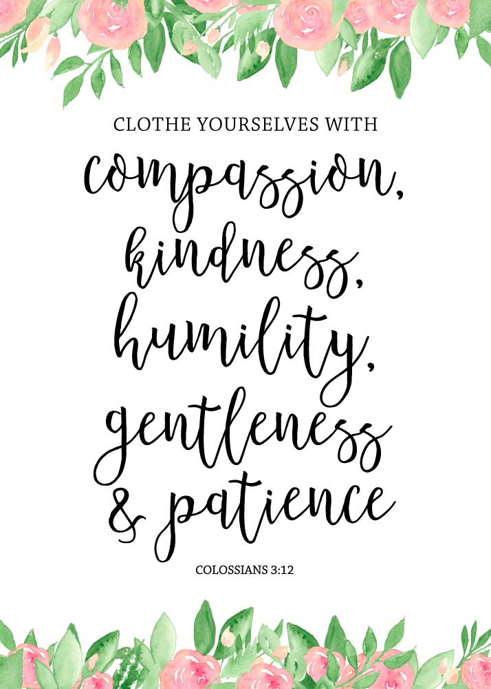Bible Quotes About Kindness
 Clothe yourselves with passion – Colossians 3 12