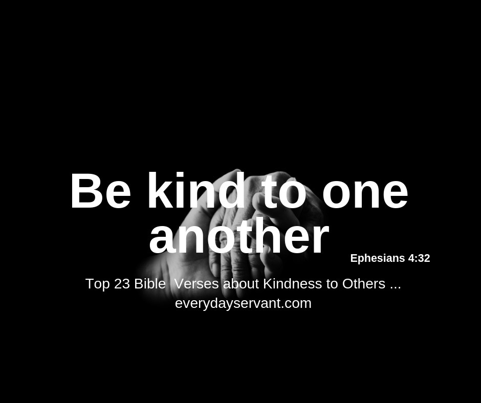 Bible Quotes About Kindness
 Top 23 Bible Verses About Kindness to Others Everyday