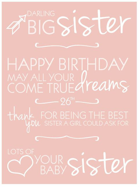 Big Sister Birthday Wishes
 Brandi le Withrow take away the 26th and replace it