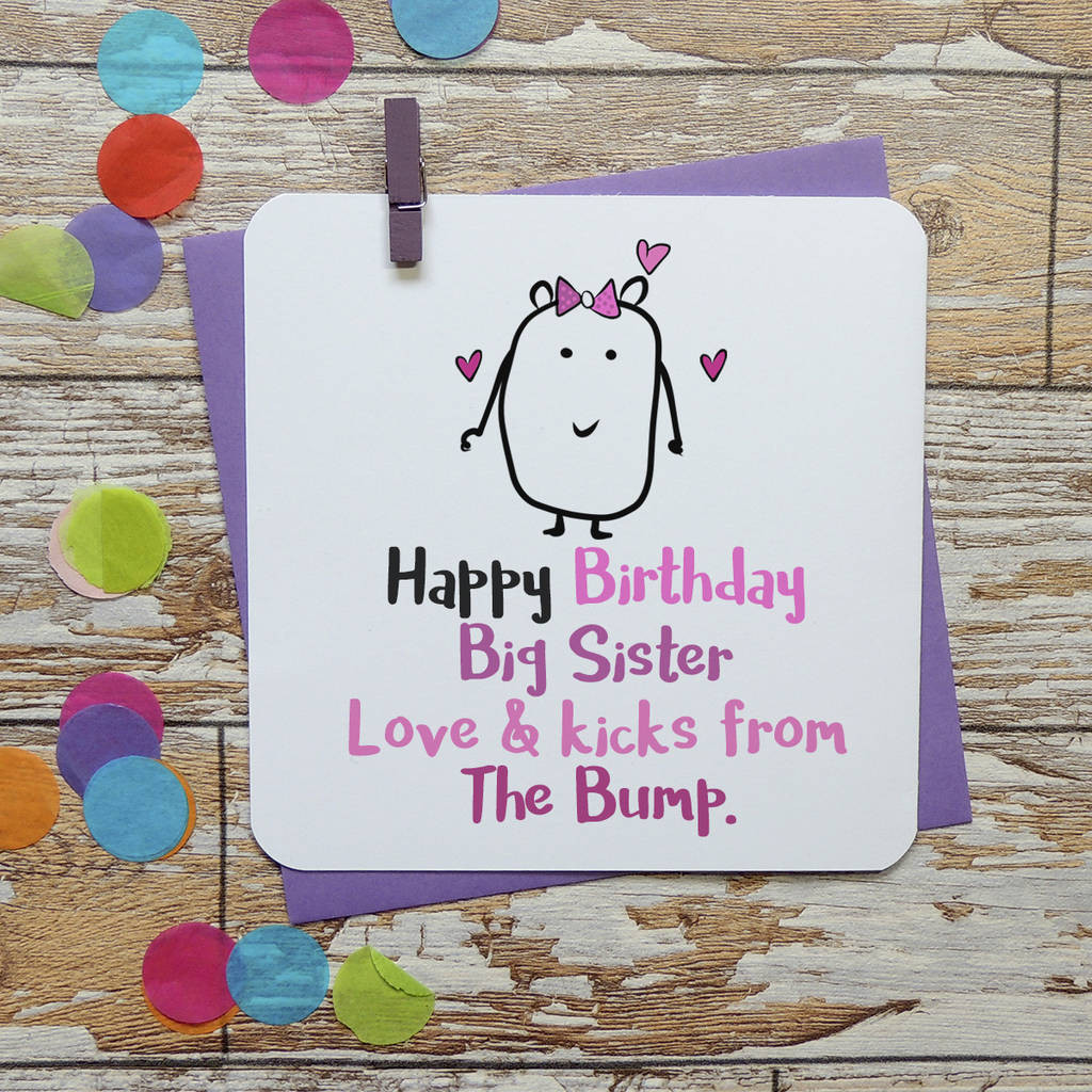 Big Sister Birthday Wishes
 happy birthday big sister from the bump card by parsy card