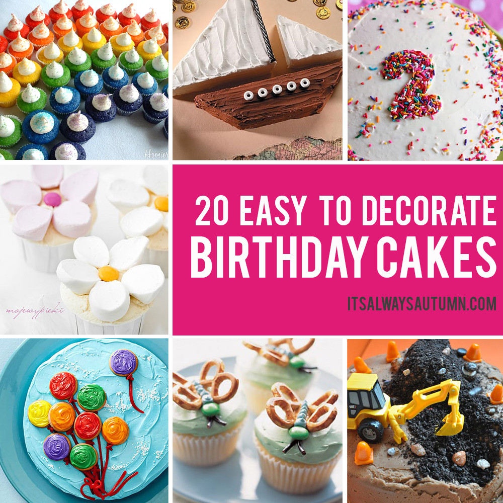 Birthday Cake Decorating Ideas
 20 easy birthday cakes that anyone can decorate It s