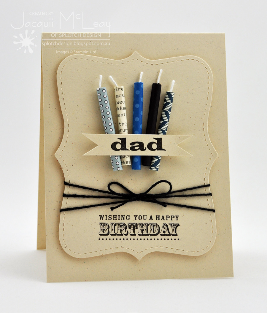 Birthday Card Ideas For Dad
 Splotch Design Jacquii McLeay Independent Stampin Up