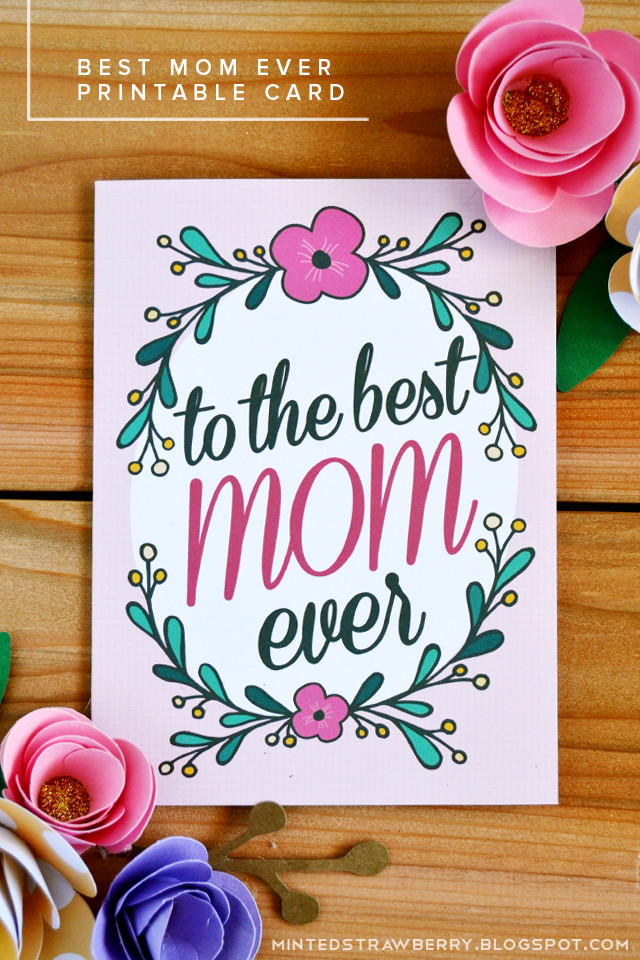 Birthday Card Ideas For Mom
 Free Printable To The Best Mom Ever Mother s Day Card