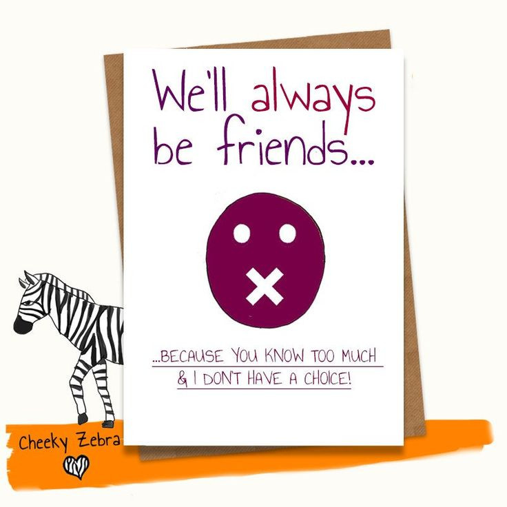 Birthday Cards For Friends Funny
 We ll Always Be Friends