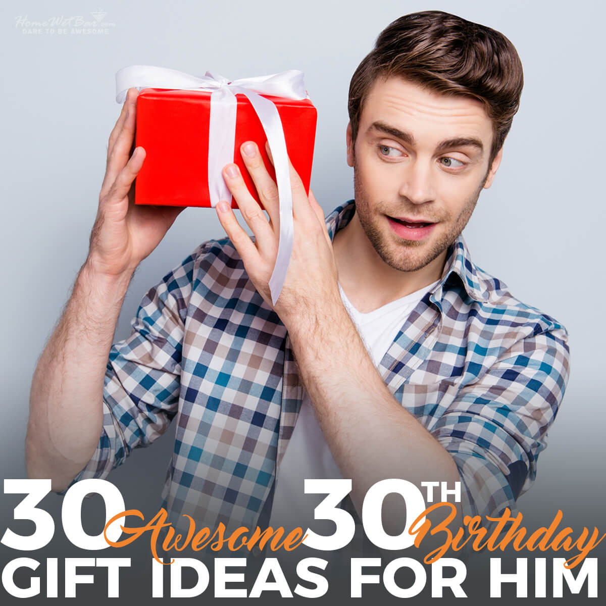 Birthday Gift For Him Ideas
 30 Awesome 30th Birthday Gift Ideas for Him