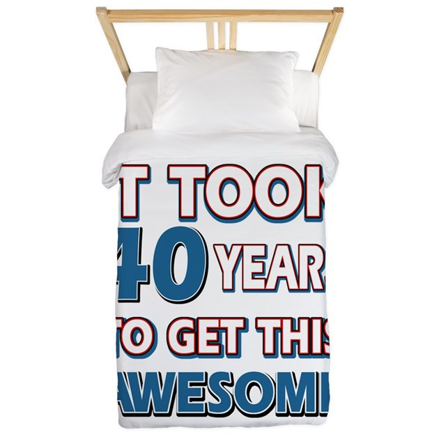 Birthday Gift Ideas For 40 Year Old Man
 40 Year Old birthday t ideas Twin Duvet by Swagteez
