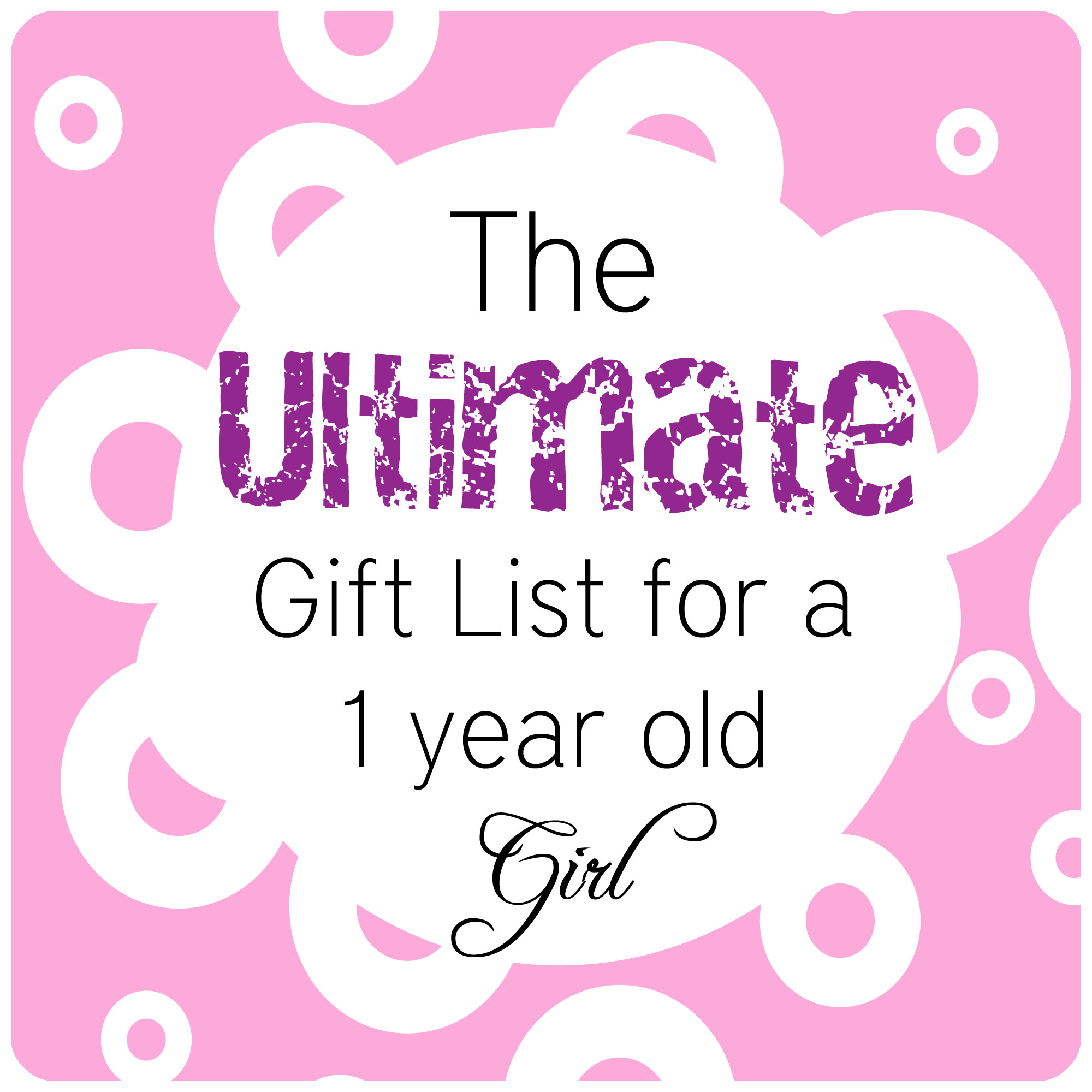 Birthday Gift Ideas For One Year Old Baby Girl
 The Ultimate Gift List for a 1 Year Old Girl