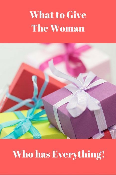 Birthday Gift Ideas For The Woman Who Has Everything
 What to give the woman who has everything