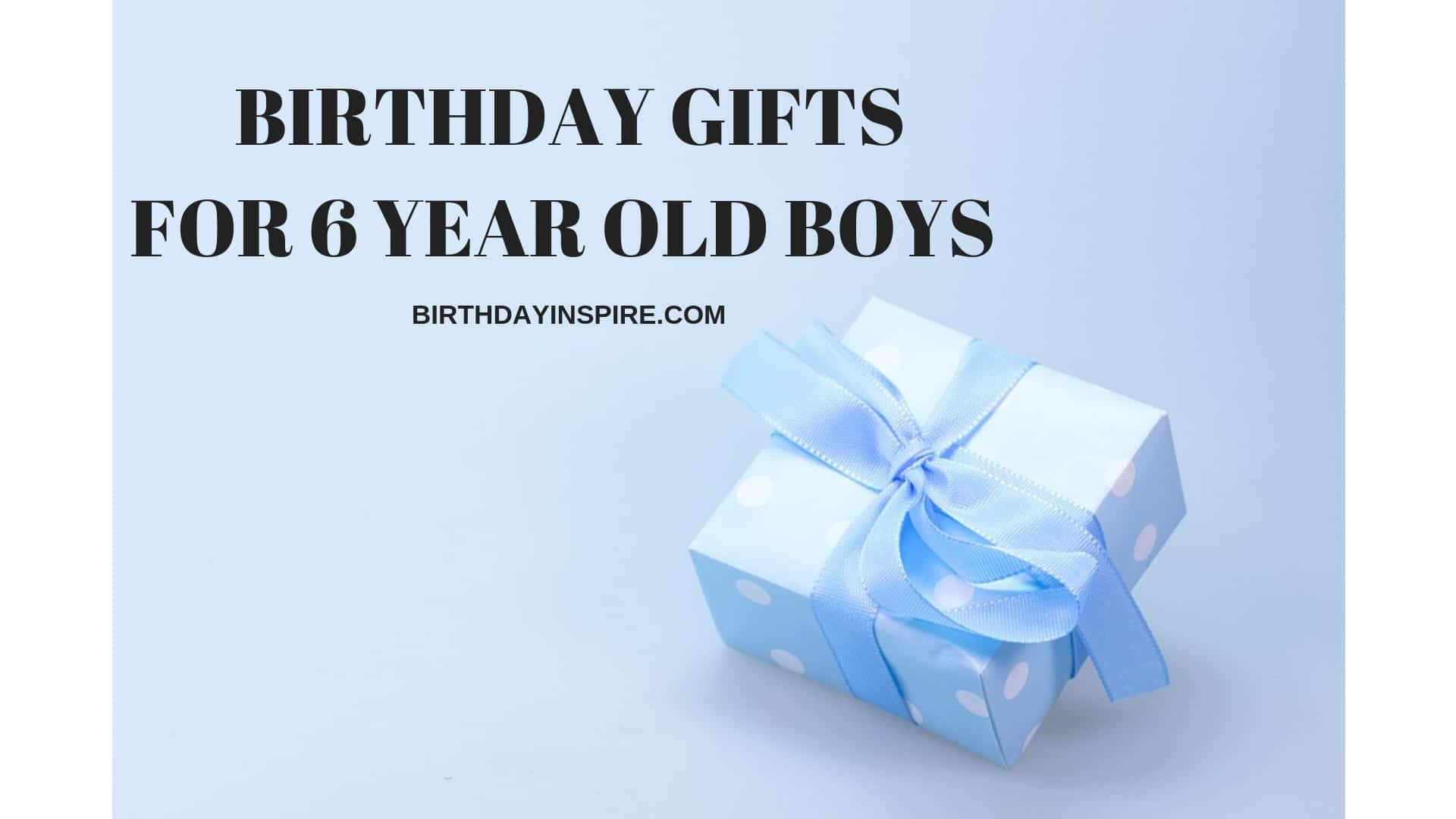 Birthday Gifts For 6 Year Old Boy
 33 Outstanding Birthday Gifts For 6 Year Old Boys