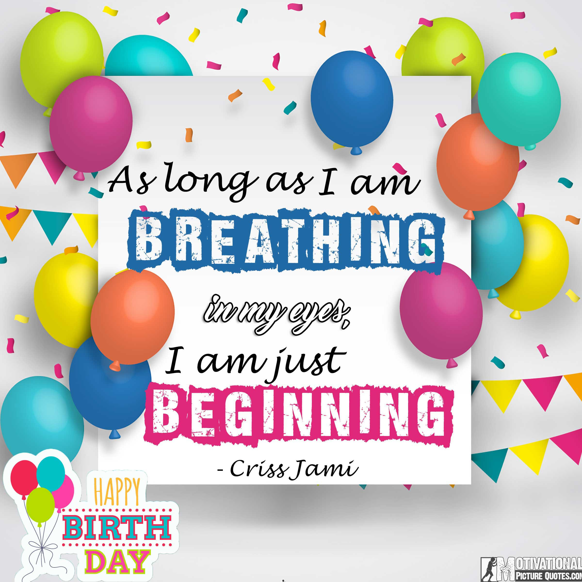 Birthday Inspirational Quotes
 35 Inspirational Birthday Quotes