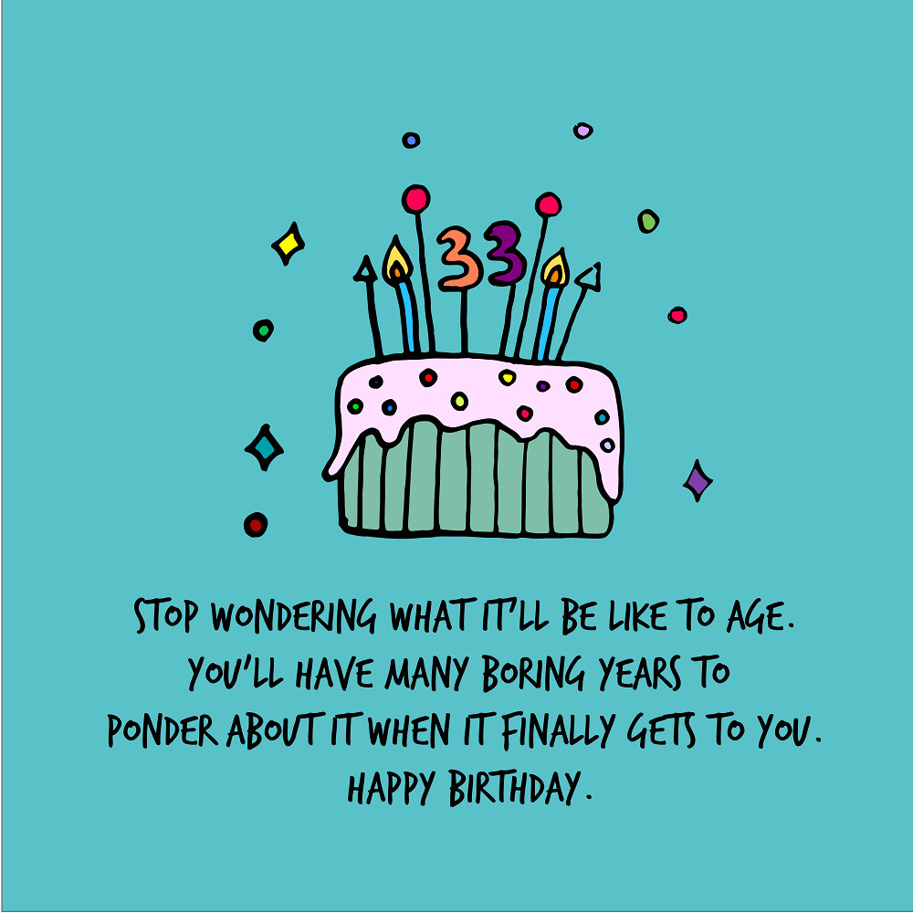 Birthday Quote Funny
 33rd Birthday Quotes